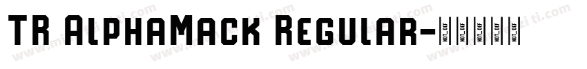 TR AlphaMack Regular字体转换